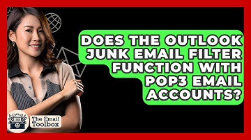 Does The Outlook Junk Email Filter Function With POP3 Email Accounts? - TheEmailToolbox.com