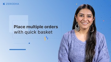 How to use Quick baskets to place multiple orders on Kite web