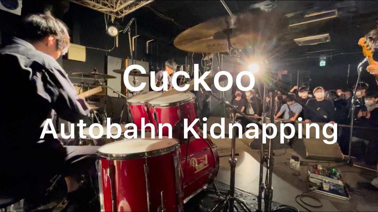 【Cuckoo】Autobahn Kidnapping 【Drumcam】 YouTube