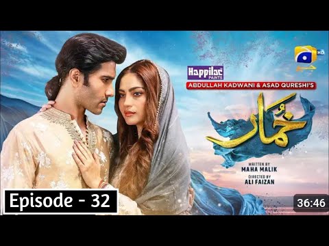 Khumar Episode 32 Digitally Presented By Happilac Paints - 9Th March 2024