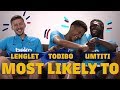 MOST LIKELY TO | Lenglet, Todibo & Umtiti