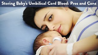 Storing Baby's Umbilical Cord Blood: Pros and Cons | CloudMom