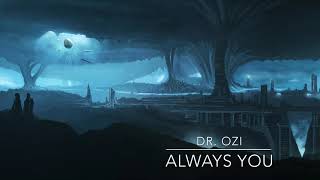 Dr. Ozi- Always You