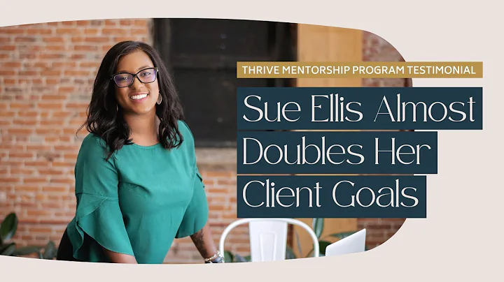 Sue Ellis Almost Doubles Her Client Goals | Thrive...