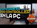 Como conectar el Pro controller de Nintendo Switch en la PC para jugar lo que sea