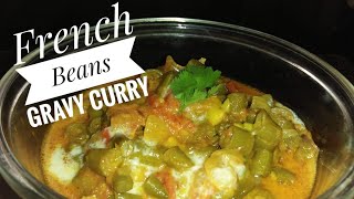 French Beans Gravy Sabji || Beans Curry | Grean beans ki sabzi | Gravy Curry For Rice & Chapati