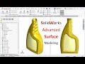 SolidWorks advanced surface modeling|How to Make a Bottle in SolidWorks