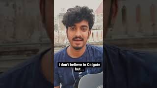 I don't believe in colgate but....