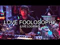 Love Foolosophy | Jamiroquai | Live Looping Cover