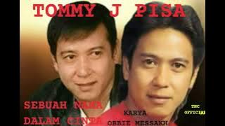 TOMMY J PISA SEBUAH NAMA DALAM CINTA KARYA OBBIE MESSAKH