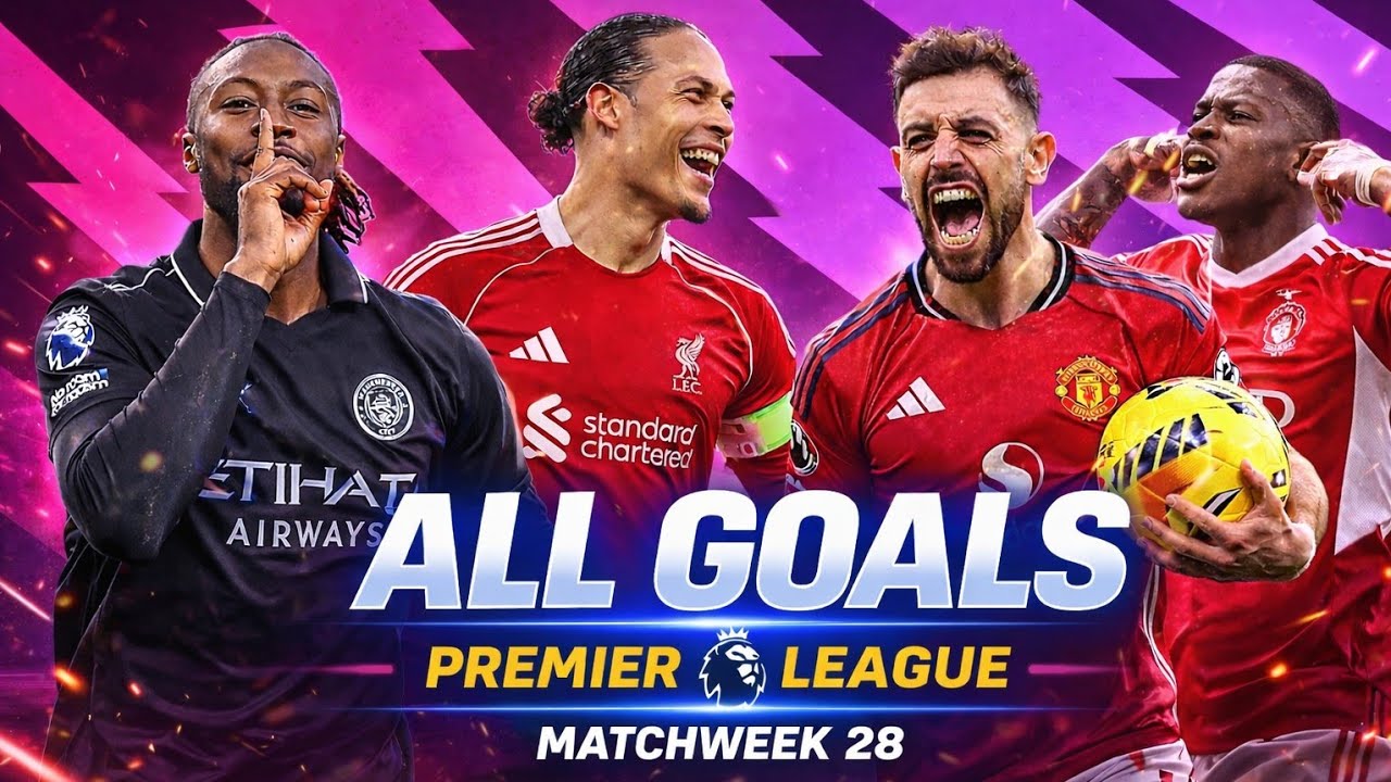 Premier League - Highlights & All Goals | Matchweek 28
