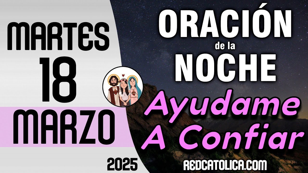 Oracion de la Noche de Hoy Martes 18 de Marzo - Tiempo De Orar - YouTube