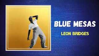 Leon Bridges - Blue Mesas (Lyrics)