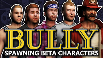 BULLY BETA - Spawning Beta Characters (Tutorial)