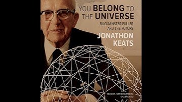 You Belong to the Universe: Buckminster Fuller and the Future by Jonathon Keats | Free Audiobook
