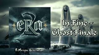 ERA - In Fine / Ghost Finale