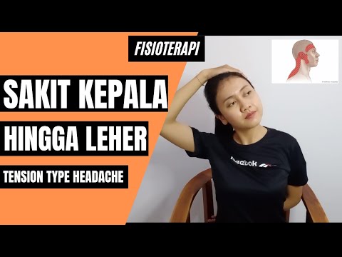 CARA MENGATASI SAKIT KEPALA HINGGA LEHER - Tension Type Headache | Tips Mudah atasi sakit kepala