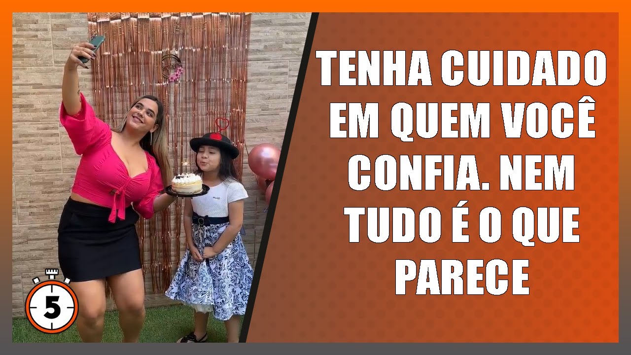Tenha cuidado em quem com você confia  Nem tudo é o que parece.