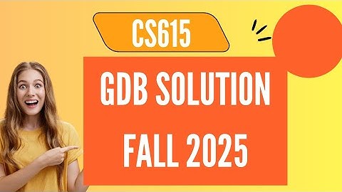 CS615 GDB Solution Fall 2025