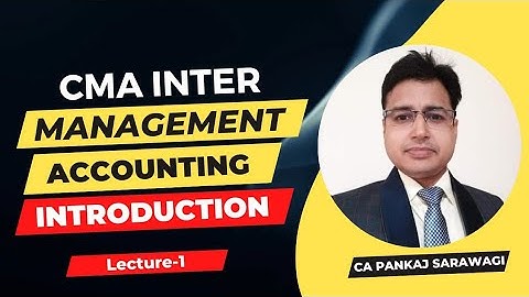 CMA Inter | Management Accounting | Introduction L-1 | CA Pankaj Sarawagi