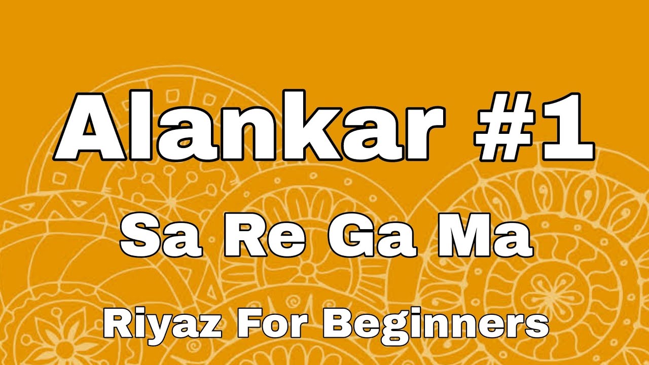 Sa Re Ga Ma Lesson  1  Basic Alankar  Riyaz For Beginners  Indian Classical Music  Daily Riyaz