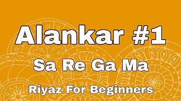 Sa Re Ga Ma Lesson #1 | Basic Alankar | Riyaz For Beginners | Indian Classical Music | Daily Riyaz