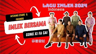 [[ Lagu imlek 2024 ]] Gong Xi Fa Cai ( Imlek Bersama ) - MTJUNG STARS \u0026 FRIENDS