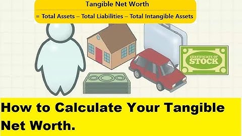 How to Calculate Your Tangible Net Worth.