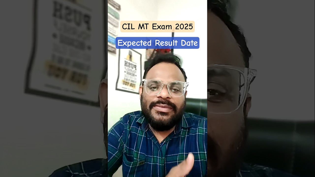 CIL MT Exam Expected Result Date 2025 