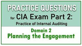 CIA Exam Part 2, Domain 2 - Planning the Engagement // Lecture & Practice Questions