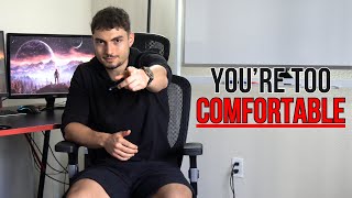 You let yourself get comfortable and now you’re soft & average screenshot 1