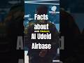 Facts About Al Udeid Air Base
