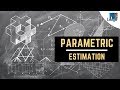 Parametric Estimation | Tools and Techniques