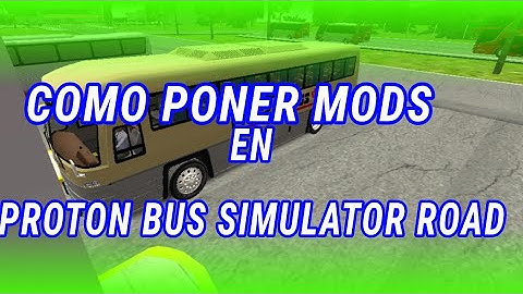 Como instalar mods en protón bus simulator road fácil y rápido