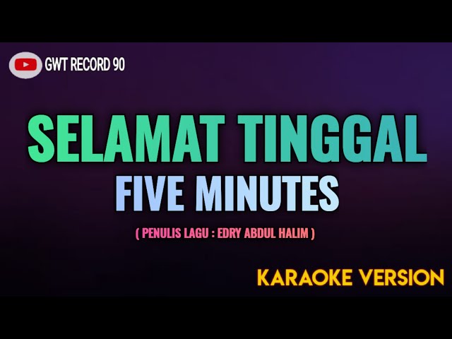 Five Minutes - SELAMAT TINGGAL ( Karaoke ) class=
