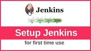 How to Setup Jenkins for First Time Use