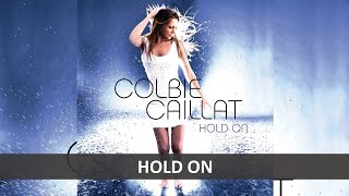 COLBIE CAILLAT - HOLD ON LYRICS