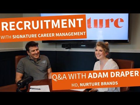 Recruitment with Signature Career Management | Q&A with Adam Draper, MD of Nurture Brands