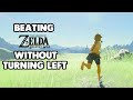 Can you beat Breath of the Wild Without Turning Left?