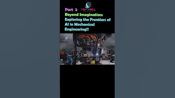 Beyond Imagination: Exploring the Frontiers of AI in Mechanical Engineering #viral #trending PART 2