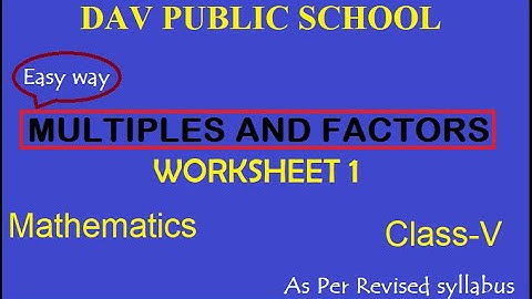 DAV | Maths |  Class 5 | Unit 3 | Multiples and Factors |  Worksheet 1