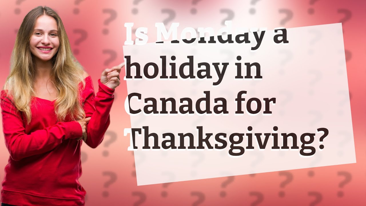 Is Monday A Holiday In Canada For Thanksgiving YouTube