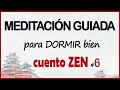 #6🧡 Meditación GUIADA con CUENTO ZEN para DORMIR SUEÑO REPARADOR PAZ INTERIOR con Música Relajante