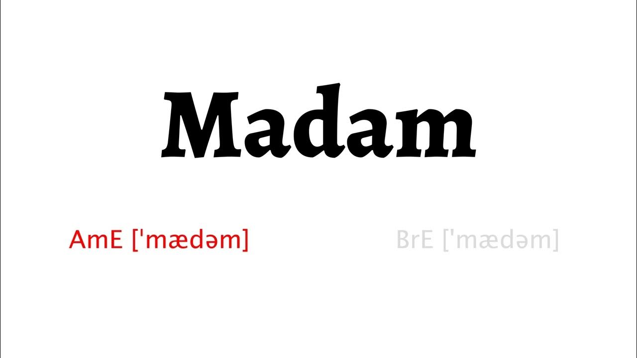 How To Pronounce Madam In American English And British English YouTube how-to-pronounce-madam-in-american-english-and-british-english-youtube
