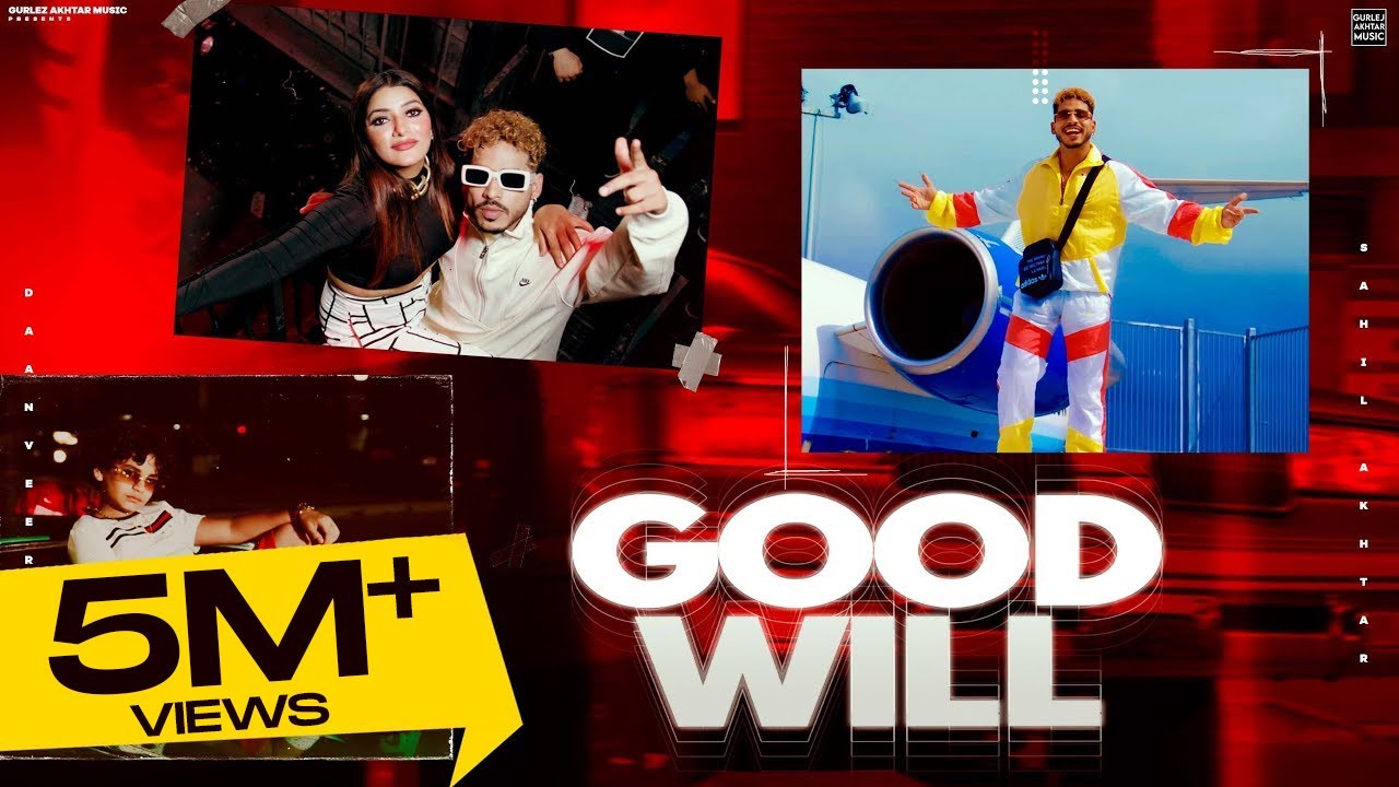 GOOD WILL | SAHIL AKHTAR | DAANVEER | Gurlez Akhtar | New Punjabi Songs | Latest Punjabi Songs auf YouTube ansehen GOOD WILL | SAHIL AKHTAR | DAANVEER | Gurlez Akhtar | New Punjabi Songs | Latest Punjabi Songs auf YouTube ansehen