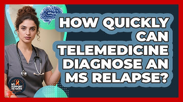 How Quickly Can Telemedicine Diagnose An MS Relapse? - MS Support Network