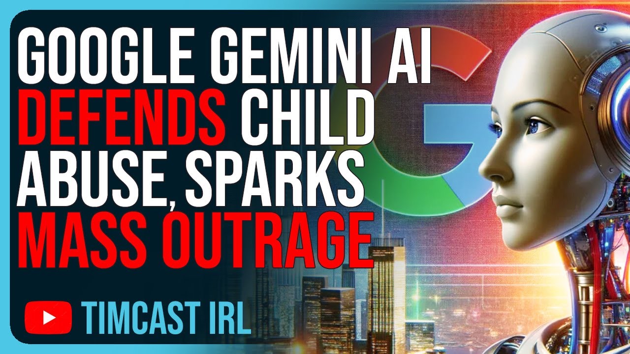 Google Gemini AI DEFENDS Child Abuse, Sparks MASS OUTRAGE