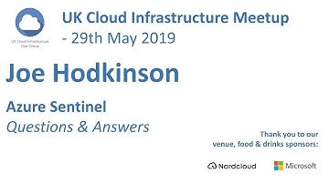 Azure Sentinel Q&A with Microsoft | Joe Hodkinson | UK Cloud Infrastructure User Group