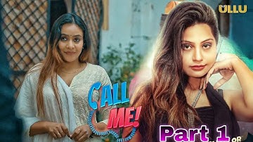 Call Me 🤙 | Tripti Berra 😍 | Shubhangi Sharma | Ullu Original Series | Part 1