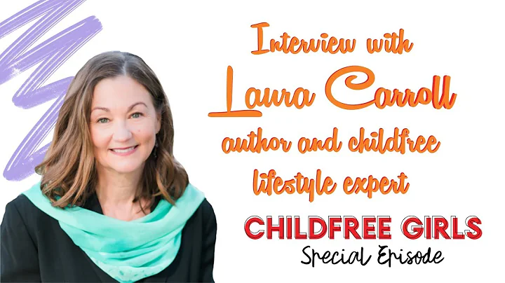 Childfree Girls - Interview with Laura Carroll